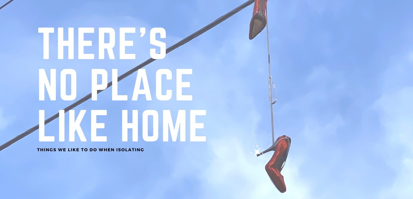 THERE'S NO PLACE LIKE HOME